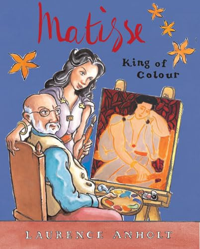Matisse, King of Colour (Anholt's Artists)