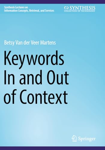 Keywords In and Out of Context (Synthesis Lectures on Information Concepts, Retrieval, and Services)