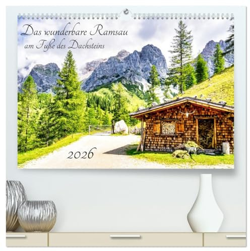 Das wunderbare Ramsau am Fuße des Dachsteins (hochwertiger Premium Wandkalender 2026 DIN A2 quer), Kunstdruck in Hochglanz: Das wunderbare Almengebiet ... Rundwandermöglichkeiten. (CALVENDO Natur)