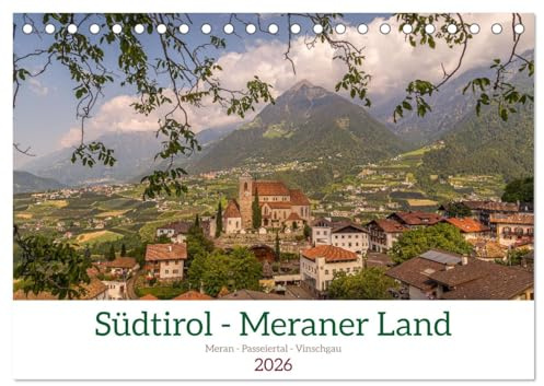 Südtirol - Meraner Land (Tischkalender 2026 DIN A5 quer), CALVENDO Monatskalender: Zauberhafte Bilder von Passeiertal, Vinschgau und Meran (CALVENDO Natur)