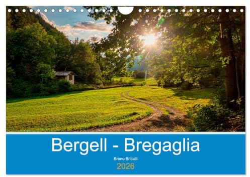 Bergell - Bregaglia Impressionen (Wandkalender 2026 DIN A4 quer), CALVENDO Monatskalender: Das kleine Paradies an der Grenze zu Italien (CALVENDO Natur)