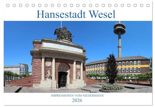 Hansestadt Wesel - Impressionen vom Niederrhein (Tischkalender 2026 DIN A5 quer), CALVENDO Monatskalender: Impressionen aus der Hansestadt Wesel (CALVENDO Orte)