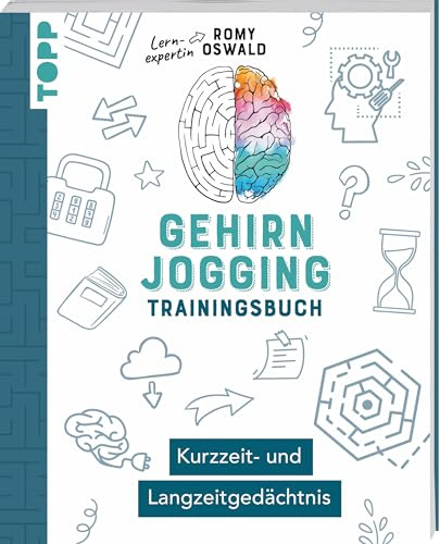 Gehirnjogging – Trainingsbuch: Kurzzeit- und Langzeitgedächtnis: Trainiere deine Merkfähigkeit und verbessere dein Erinnerungsvermögen. Mit speziellen Rätselaufgaben und Tipps