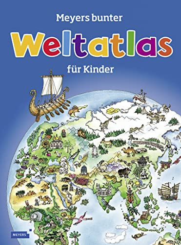 Meyers bunter Weltatlas für Kinder (Kinderlexika und Atlanten)