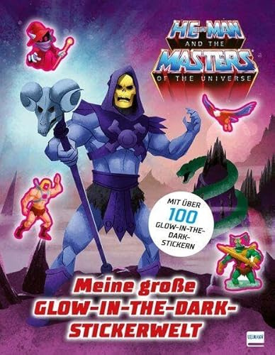 Meine große Glow-in-the-Dark-Stickerwelt - He-Man and the Masters of the Univers: Stickerbuch mit über 100 Stickern, die im Dunkeln leuchten und vielen Ausmalseiten | Für Kinder ab 4 Jahren