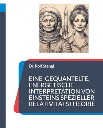 Eine gequantelte, energetische Interpretation von Einsteins spezieller Relativitätstheorie: Die Rückkehr des Yeti Ritters