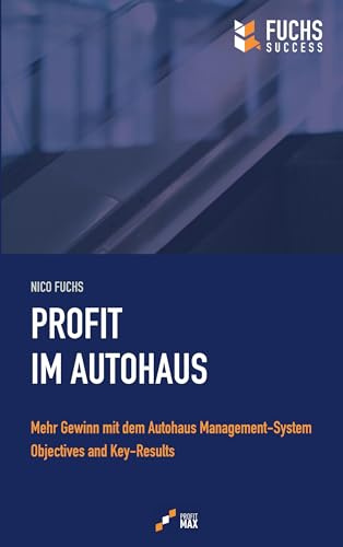 Profit im Autohaus: Mehr Gewinn mit dem Autohaus Management-System Objectives and Key-Results
