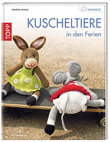 Gehäkelte Kuscheltiere: in den Ferien (DC International)