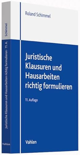 Juristische Klausuren und Hausarbeiten richtig formulieren