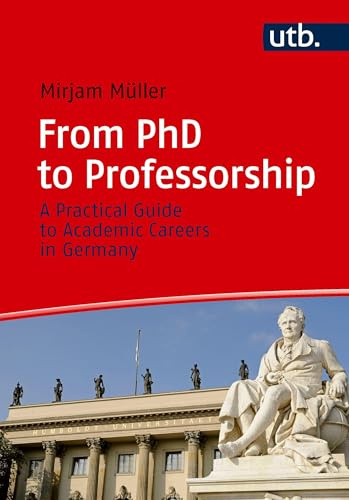 From PhD to Professorship: A Practical Guide to Academic Careers in Germany