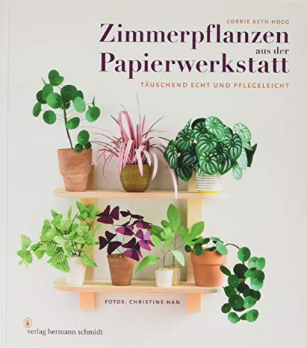 Zimmerpflanzen aus der Papierwerkstatt: Täuschend echt & pflegeleicht
