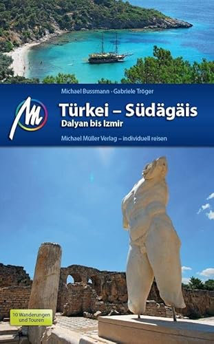 Türkei Südägäis Reiseführer Michael Müller Verlag: Individuell reisen mit vielen praktischen Tipps (MM-Reisen)