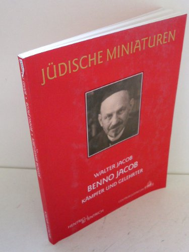 Benno Jacob: Kämpfer und Gelehrter (Jüdische Miniaturen: Herausgegeben von Hermann Simon)