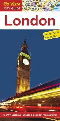 Städteführer London: Reiseführer mit Faltkarte: Top 10, Stadttour, Erleben & Genießen, Sprachführer (Go Vista City Guide)