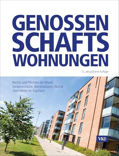 Genossenschaftswohnungen: Rechte und Pflichten der Mieter. Sonderwünsche, Betriebskosten, Ablöse. Übernahme ins Eigentum