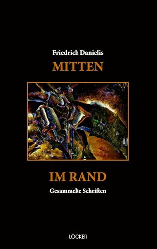 Mitten im Rand: Gesammelte Schriften