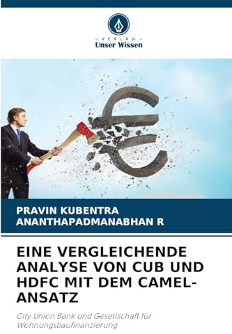 EINE VERGLEICHENDE ANALYSE VON CUB UND HDFC MIT DEM CAMEL-ANSATZ: City Union Bank und Gesellschaft für Wohnungsbaufinanzierung