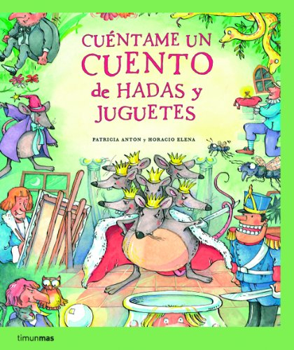 Cuéntame un cuento de hadas y juguetes (Recopilatorios de cuentos clásicos)