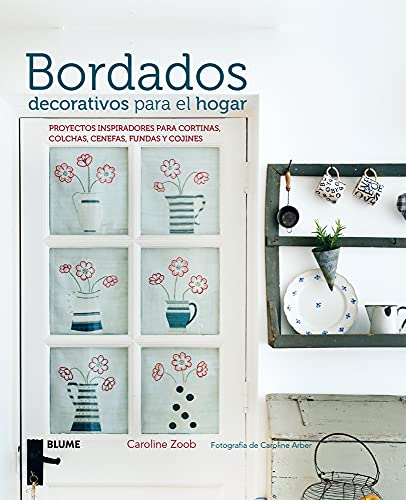 Bordados decorativos para el hogar: Proyectos inspiradores para cortinas, colchas, cenefas, fundas y cojines (SIN COLECCION)