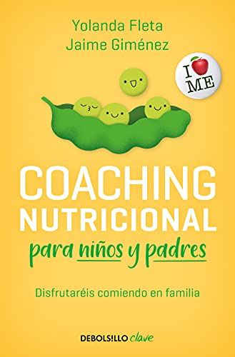 Coaching nutricional para niños y padres: Tu hijo querrá comer bien (Clave)