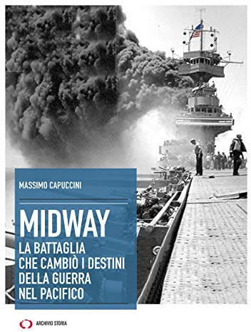 Midway. La battaglia che cambiò i destini della guerra nel Pacifico