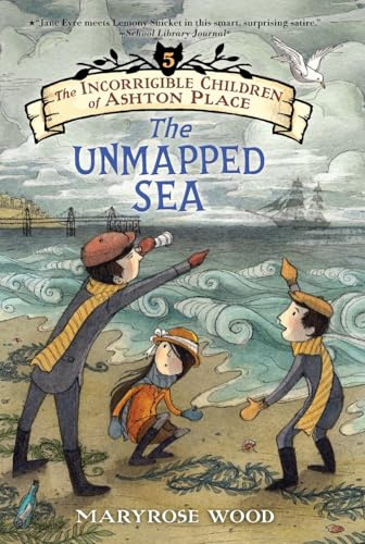 The Incorrigible Children of Ashton Place: Book V: The Unmapped Sea