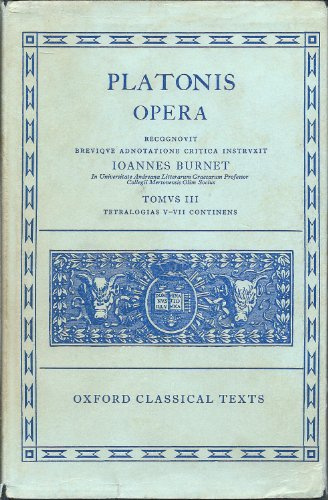 Plato Opera Vol. III: (Thg., Chrm., Laches, Lysis: Euthd., Prot., Gorg., Meno; Hp. Ma. et Min., Io, Mnx.) (Oxford Classical Texts)