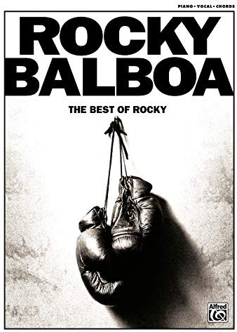 Rocky Balboa: The Best of Rocky : Piano / Vocal / Chords