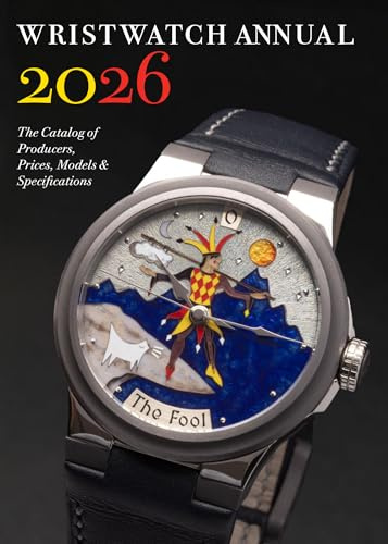 Wristwatch Annual 2026: The Catalog of Producers, Prices, Models, and Specifications
