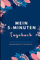 MEIN 5-MINUTEN TAGEBUCH DANKBARKEITSTAGEBUCH: A5 Notizbuch liniert | 5- Minuten Tagebuch | Geschenk für Frauen Mama Oma Schwester Beste Freundin | Dankbarkeits Tagebuch | Achtsamkeit | Planer |