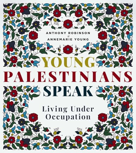 Young Palestinians Speak: Living Under Occupation