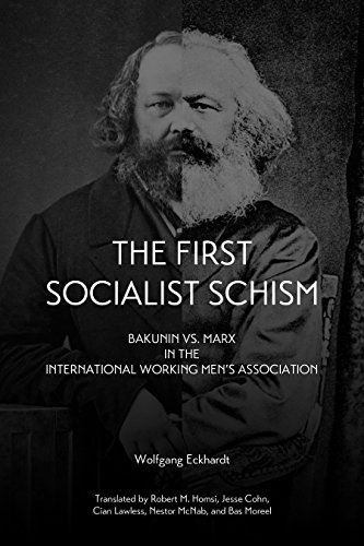 First Socialist Schism, The : Bakunin vs. Marx in the International Working Men's Association