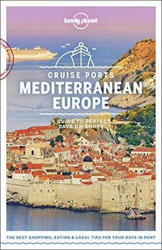 Lonely Planet Cruise Ports Mediterranean Europe [Lingua Inglese]