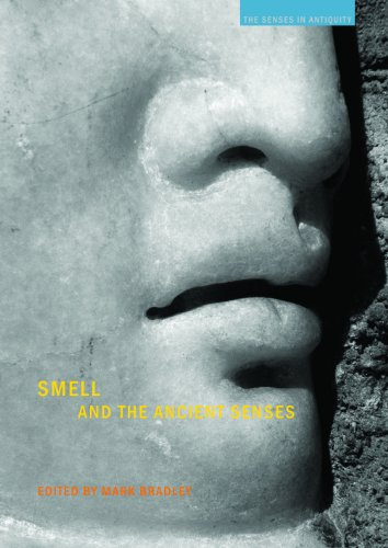 The Senses in Antiquity: Smell and the Ancient Senses