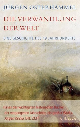 Die Verwandlung der Welt: Eine Geschichte des 19. Jahrhunderts (Historische Bibliothek der Gerda Henkel Stiftung)