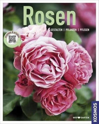 Rosen (Mein Garten): Gestalten - Pflanzen - Pflegen (Mein Garten 2014)