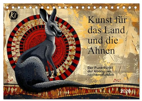 Kunst für das Land und die Ahnen (Tischkalender 2026 DIN A5 quer), CALVENDO Monatskalender: Punktkunst ist nicht nur Kunst, sondern ein lebendiges Erbe (CALVENDO Kunst)
