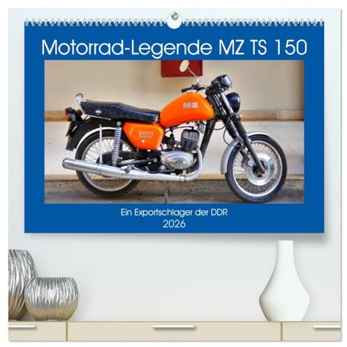 Motorrad-Legende MZ TS 150 - Ein Exportschlager der DDR (hochwertiger Premium Wandkalender 2026 DIN A2 quer), Kunstdruck in Hochglanz: Das MZ-Modell TS 150 in Kuba (CALVENDO Mobilitaet)