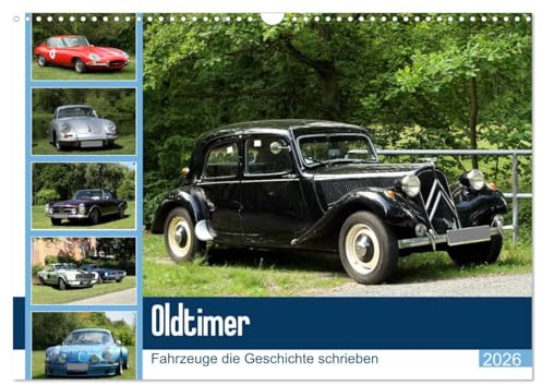 Oldtimer - Fahrzeuge die Geschichte schrieben (Wandkalender 2026 DIN A3 quer), CALVENDO Monatskalender: Tolle Fotografien von historischen Fahrzeuge beliebter Automarken (CALVENDO Technologie)