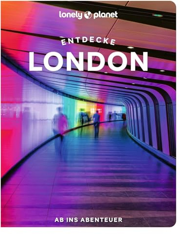 LONELY PLANET Reiseführer Entdecke London: Ab ins Abenteuer