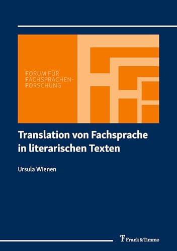 Translation von Fachsprache in literarischen Texten (Forum für Fachsprachen-Forschung, Band 170)