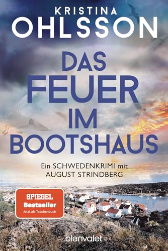 Das Feuer im Bootshaus: Ein Schwedenkrimi mit August Strindberg (August Strindberg ermittelt, Band 2)