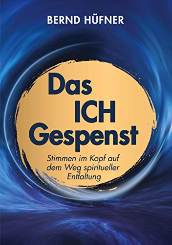 Das Ich-Gespenst: Stimmen im Kopf auf dem Weg spiritueller Entfaltung