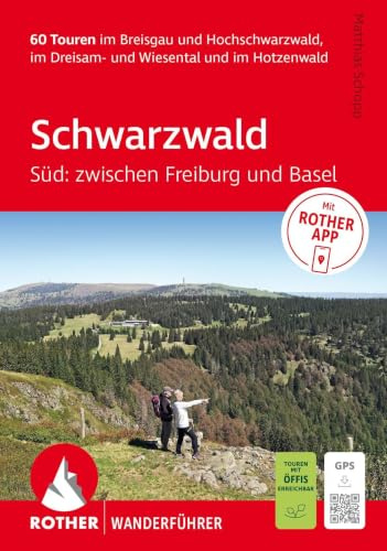 ROTHER Wanderführer Schwarzwald Süd: zwischen Freiburg und Basel. 60 Touren: im Breisgau und Hochschwarzwald, im Dreisam- und Wiesental und im Hotzenwald. Inkl. Rother App und GPS-Tracks zum Download