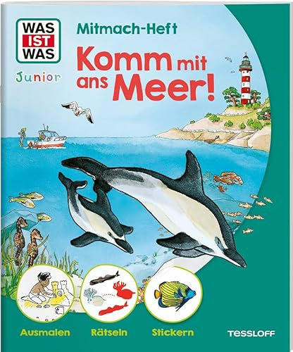 WAS IST WAS Junior Mitmach-Heft Komm mit ans Meer! (WAS IST WAS Junior Mitmach-Hefte)