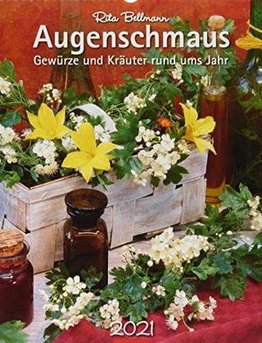 Augenschmaus Kalender 2021: Gewürze und Kräuter rund ums Jahr