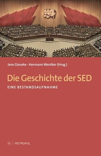 Die Geschichte der SED: Eine Bestandsaufnahme