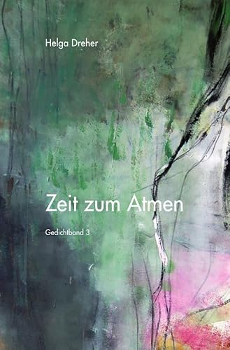 Zeit zum Atmen (Gedichtband Triologie)