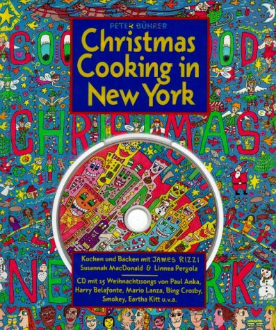 Christmas cooking in New York: Kochen und Backen mit James Rizzi, Susannah MacDonald und Linnea Pergola inkl. [CD]