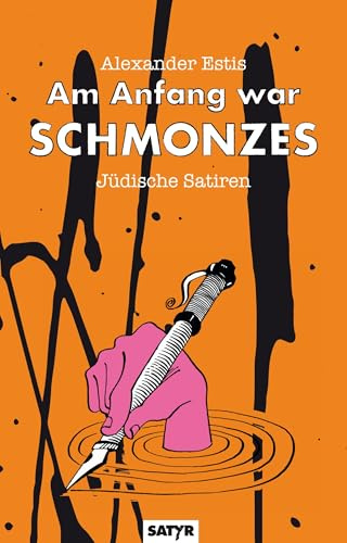 Am Anfang war Schmonzes: Jüdische Satiren